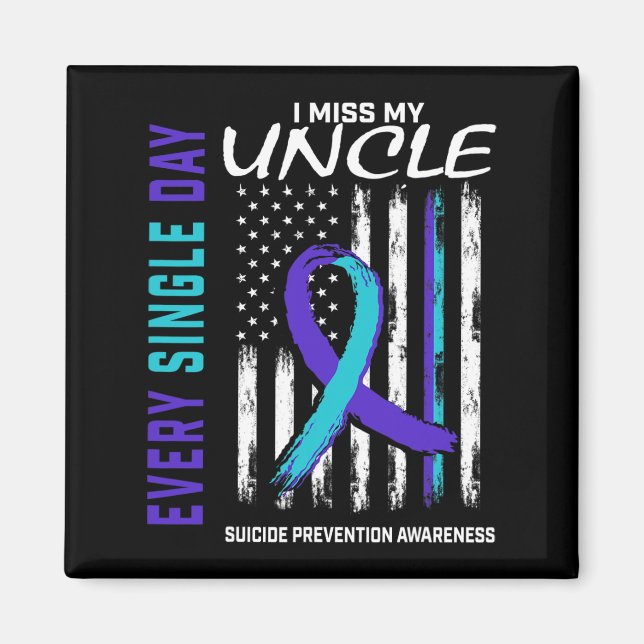 I Miss My Uncle Suicide Awareness Prevention Ameri Magnet (Front)
