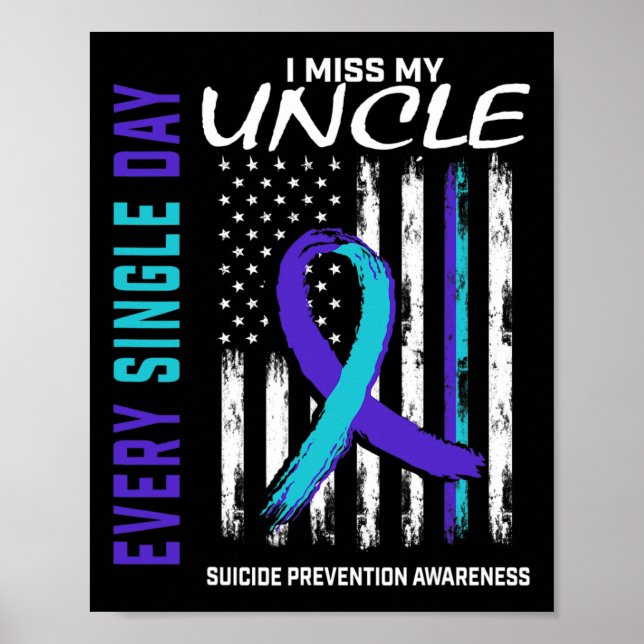 I Miss My Uncle Suicide Awareness Prevention Ameri Poster (Front)