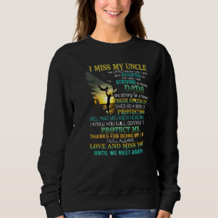 I Miss My Uncle Until We Meet Again My Uncle Guard Sweatshirt