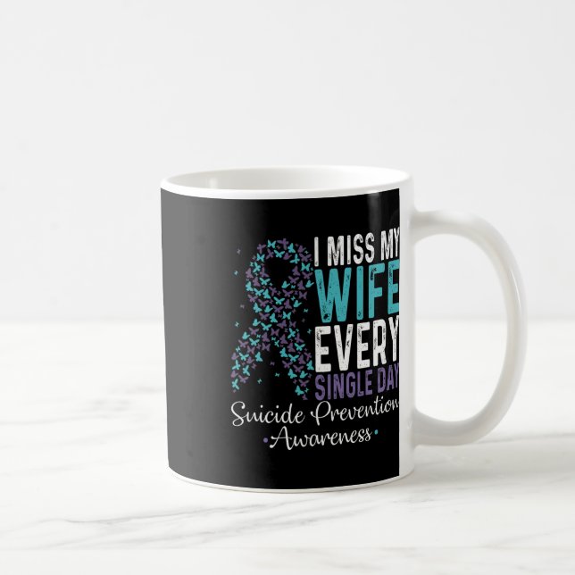 I Miss My Wife Every Single Day Suicide Prevention Coffee Mug (Right)