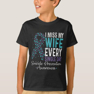I Miss My Wife Every Single Day Suicide Prevention T-Shirt