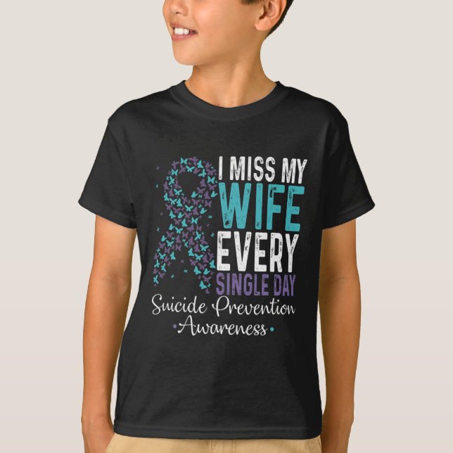 I Miss My Wife Every Single Day Suicide Prevention T-Shirt (Front)