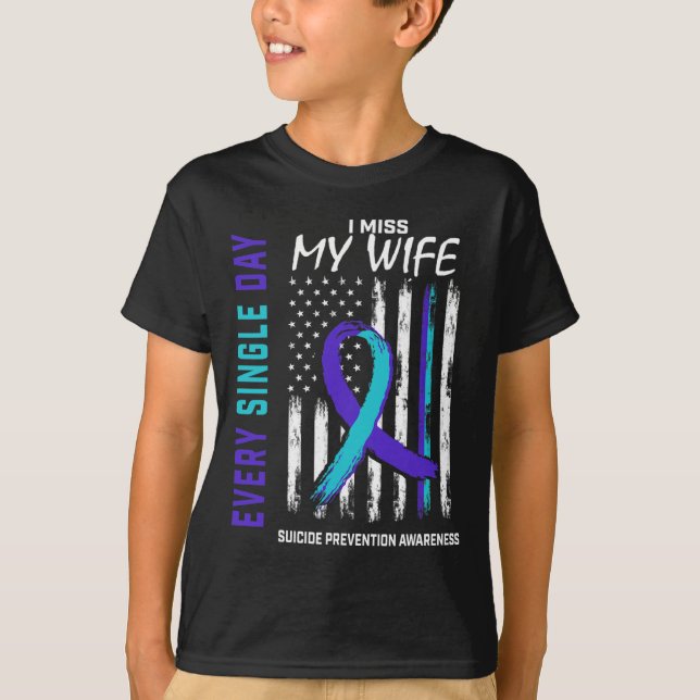 I Miss My Wife Suicide Awareness Prevention Americ T-Shirt (Front)