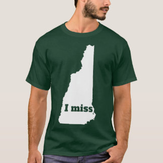 I Miss New Hampshire My Home State T-Shirt