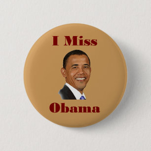 I Miss Obama 6 Cm Round Badge