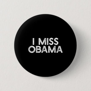 I Miss Obyma Anti Trump Dissent Protest Resist S 6 Cm Round Badge