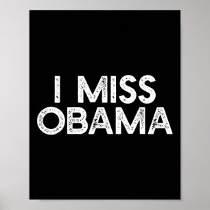 I Miss Obyma Anti Trump Dissent Protest Resist S Poster