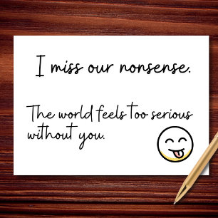 I Miss Our Nonsense Card