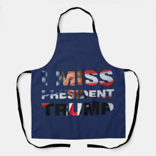 I Miss President Trump Apron
