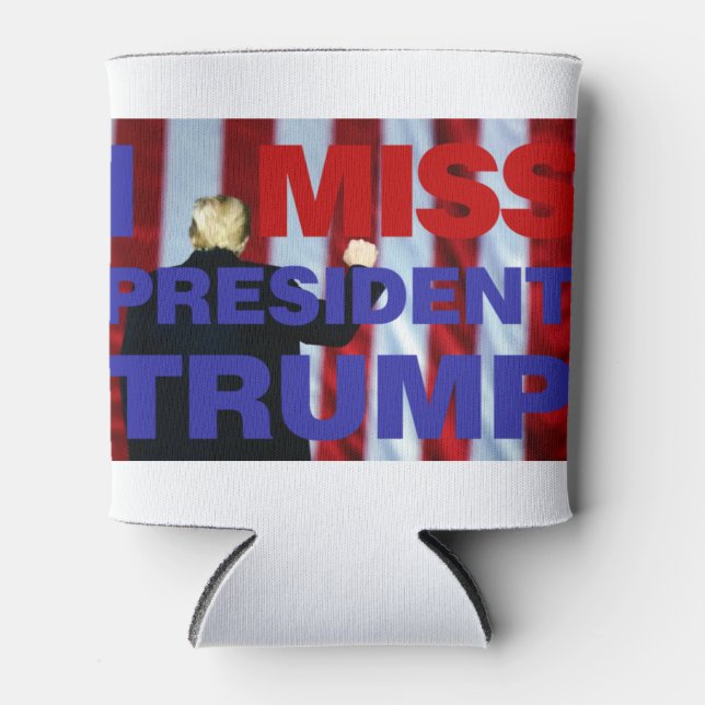 I Miss President Trump Can Cooler (Front)