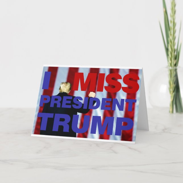 I Miss President Trump Card (Front)