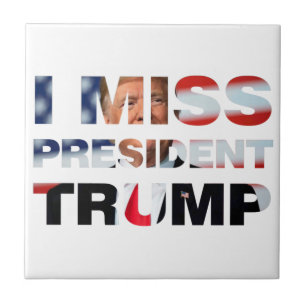 I Miss President Trump Ceramic Tile