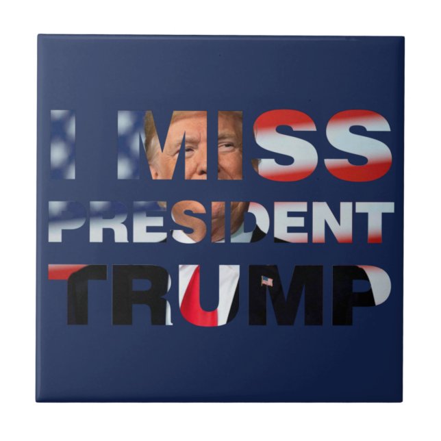 I Miss President Trump Ceramic Tile (Front)