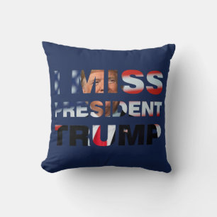 I Miss President Trump Cushion