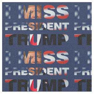 I Miss President Trump Fabric