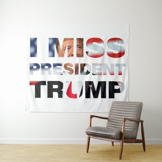 I Miss President Trump Tapestry (In Situ (Horizontal))