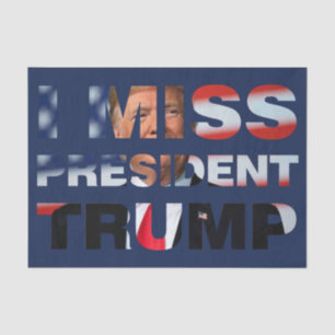 I Miss President Trump Tissue Paper
