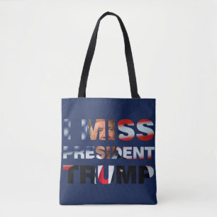 I Miss President Trump Tote Bag