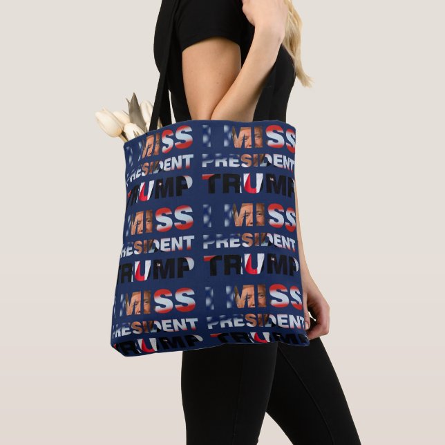 I Miss President Trump Tote Bag (Close Up)