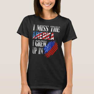 I Miss The America I Grew Up In Distress American T-Shirt
