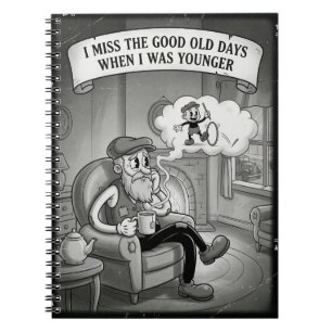 I Miss The Good Old Days When I Was Younger Poster Notebook