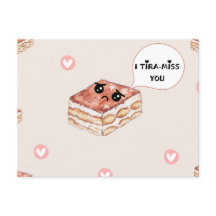 I miss ( TIRA-MISS) you greeting card