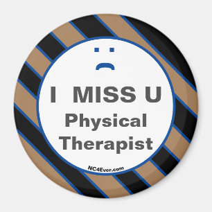 I MISS U Physical Therapist magnet