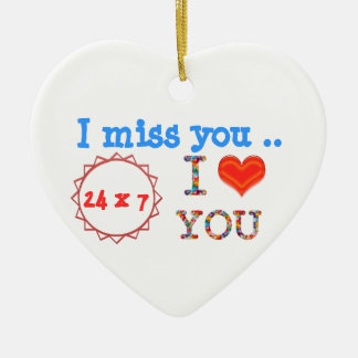 I miss YOU - A gift of expression n impact of love Ceramic Ornament