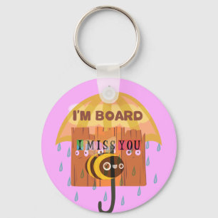 I Miss You in the rain I am bored Key Ring