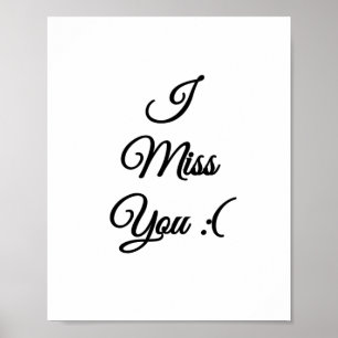 I miss you sad emoji poster