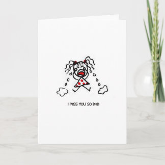 I Miss You So Bad Greeting Card