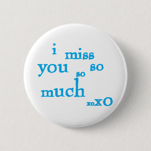 I Miss You So So Much 6 Cm Round Badge