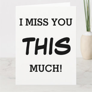 I Miss You THIS Much! - Missing You Card