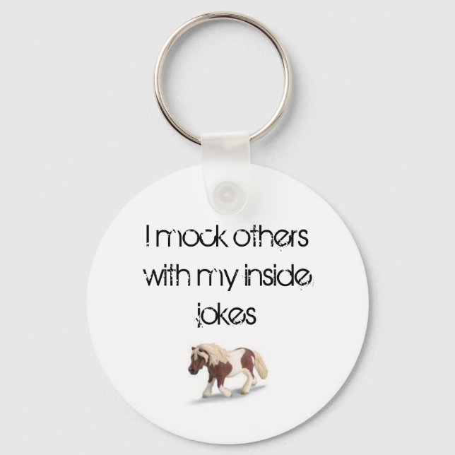 I mock others with my inside jokes key ring (Front)