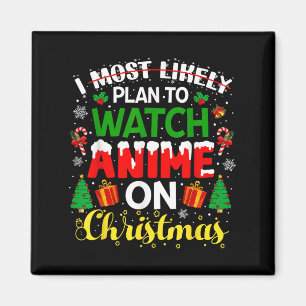 I Most Likely Plan To Watch Anime On Christmas Fam Magnet
