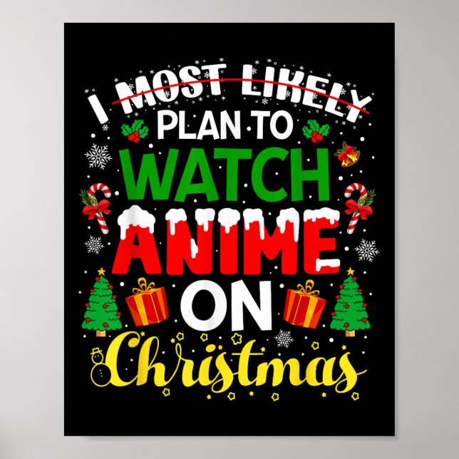 I Most Likely Plan To Watch Anime On Christmas Fam Poster (Front)