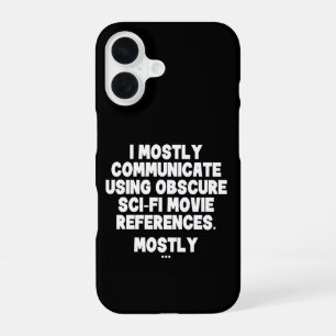 I Mostly Communicate Through Sci-Fi Movie Quotes iPhone 16 Case