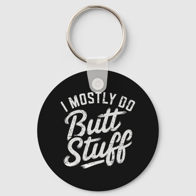 I Mostly Do Butt Stuff At The Gym Weightlifting Te Key Ring (Front)