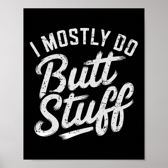 I Mostly Do Butt Stuff At The Gym Weightlifting Te Poster (Front)