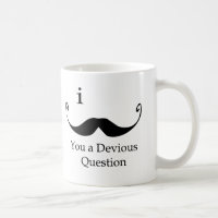I Moustache You A Devious Question