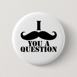 I Moustache You A Question 6 Cm Round Badge