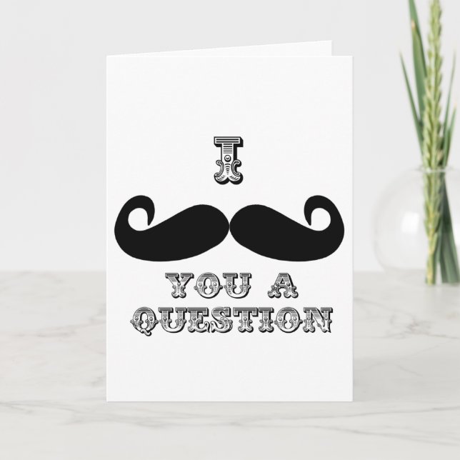 I Moustache You a Question Card (Front)