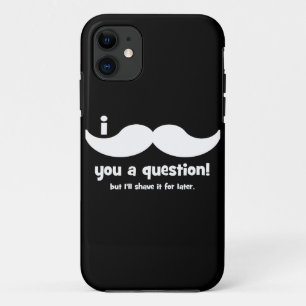 I moustache you a question iPhone 11 case
