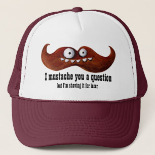 I Moustache You A Question -custom txt- Trucker Hat