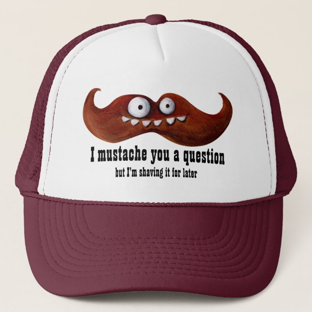 I Moustache You A Question -custom txt- Trucker Hat (Front)