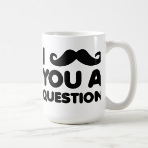I Moustache You A Question Funny Mug