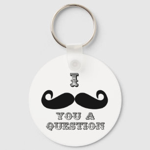 I Moustache You a Question Key Ring