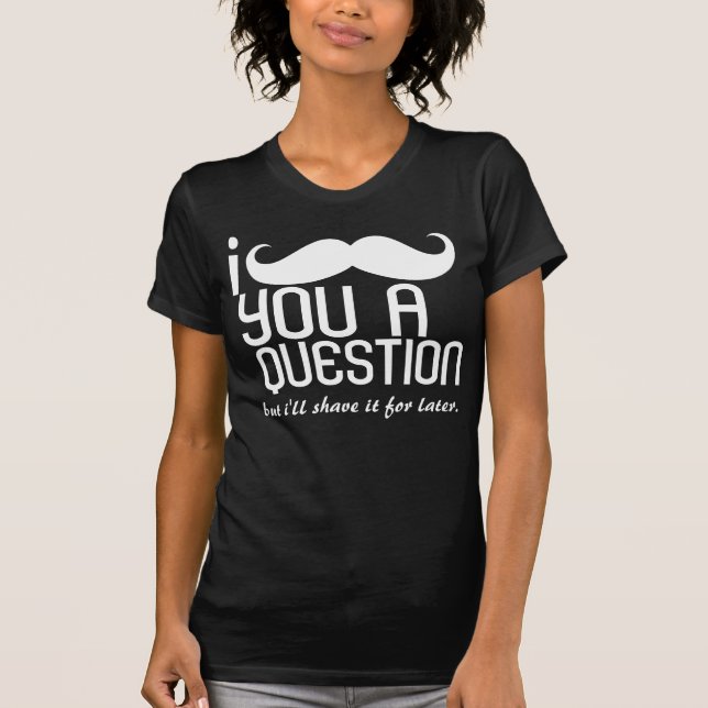 I Moustache You a Question Ladies Tank Top (Front)
