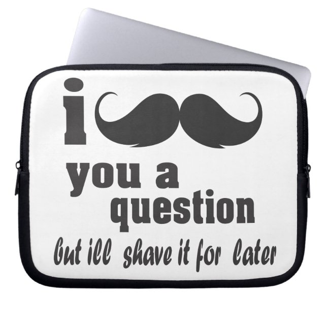I moustache you a question laptop sleeve (Front)
