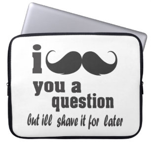 I moustache you a question laptop sleeve